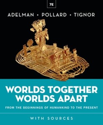 Worlds Together, Worlds Apart (Seventh Edition)  (Vol. Combined Volume)