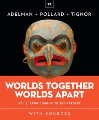 Worlds Together, Worlds Apart (Seventh Edition)  (Vol. Volume 2)