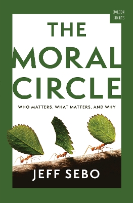 Moral Circle: Who Matters, What Matters, and Why