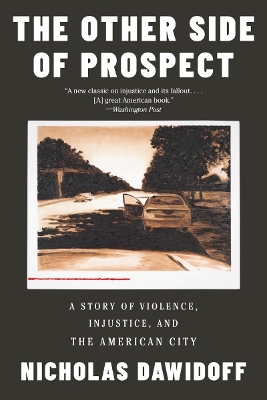 Other Side of Prospect: A Story of Violence, Injustice, and the American City