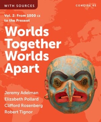 Worlds Together, Worlds Apart (Concise Fourth Edition)  (Vol. Volume 2)
