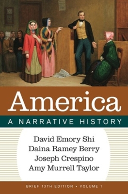 America: A Narrative History Brief Thirteenth Edition