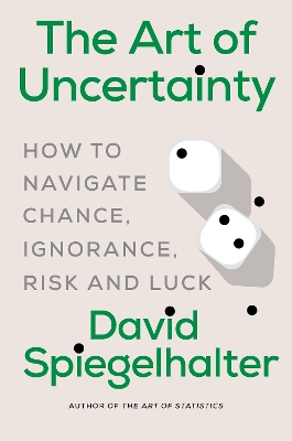 Art of Uncertainty: How to Navigate Chance, Ignorance, Risk and Luck