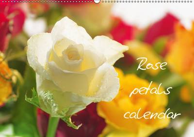Rose petals calendar Great Britain 2015: A calendar can be seen in the beauty and variety of roses 3rd edition