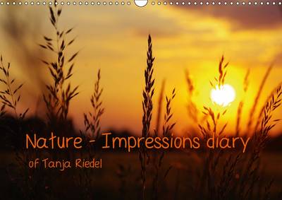 Nature - Impressions diary of Tanja Riedel 2015: Pictures to relax and dream of nature 3rd edition