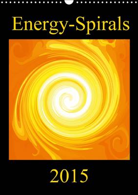 Energy-Spirals (UK-Version) 2015: Fascinating, richly coloured Energy-Spirals for more vitality and  life-energy, supporting your self-motivation in your business activity. 2nd edition