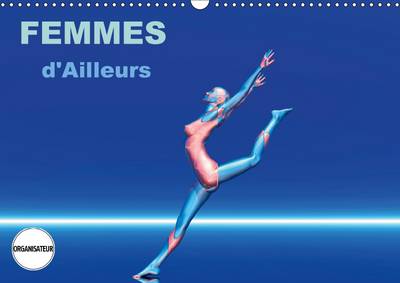 FEMMES d'Ailleurs 2016: Femmes, Muses de mondes différents.