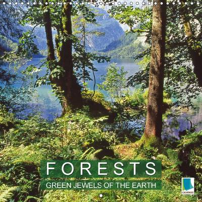 Forests - Green Jewels of the Earth 2017: The Forest - An Oasis of Peace and Beauty 3rd Revised edition