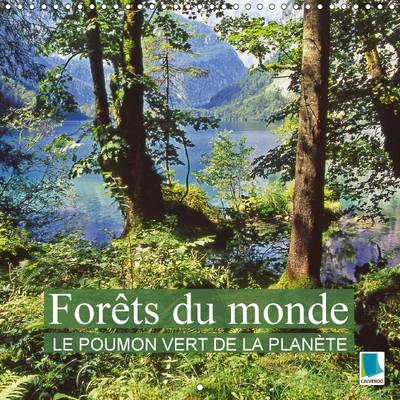 Forets du Monde - Le Poumon Vert de la Planete 2017: La Foret - Des Oasis de Paix et de Detente 3rd Revised edition