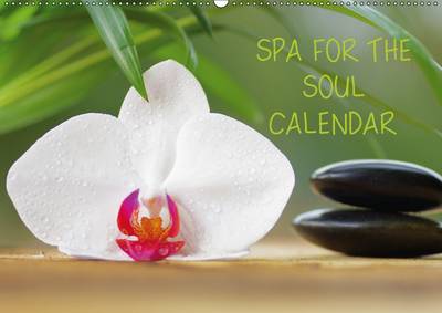 Spa for the Soul 2017: Wellness and Relaxation Around the Year 5th Revised edition