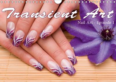 Transient Art - Nail Art Episode 1 2017: Nail Art - Episode 1 3rd edition