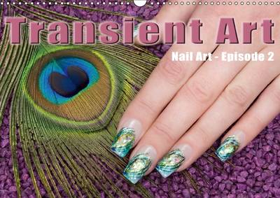 Transient Art - Nail Art Episode 2 2017 3rd Revised edition