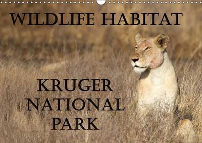 Wildlife Habitat Kruger National Park 2017: A Safari Through Kruger National Park 3rd Revised edition
