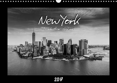 New York - Manhattan Skyline 2017 2017: View on New York City from Skyscrapers, Bridges and Helicopters 2nd edition