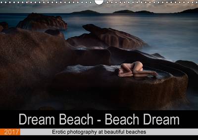 Dream Beach - Beach Dream 2017: Erotic Photography at Beautiful Beaches