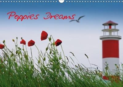 Poppies Dreams 2018: Who Does Not Think of Summer Heat When He Hears the Word Poppies. This Diary  is Held in the Summer its Best Variant with Flowering Fields and Meadows 6th edition