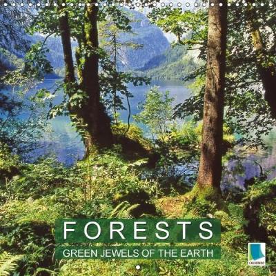 Forests - Green Jewels of the Earth 2018: The Forest - an Oasis of Peace and Beauty 4th edition