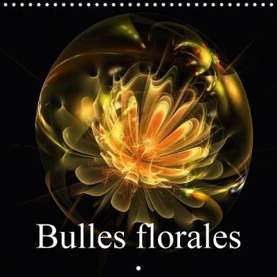 Bulles Florales 2018: Magie Du Calcul Fractal 3rd edition