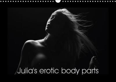 Julia's Erotic Body Parts 2018: Erotic and Sensual Body Parts of a German Student 3rd edition