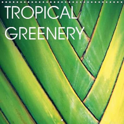 Tropical Greenery 2018: Exotic shades of green from all over the world