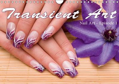 Transient Art  Nail Art Episode 1 2019: Nail Art - Episode 1 5th edition