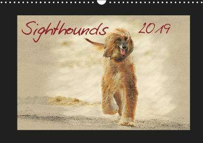 Sighthounds 2019 2019: Sighthounds - The calendar is designed in ornate watercolor style so that  each image looks like work of art. 5th edition