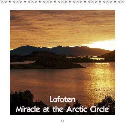 Lofoten Miracle at the Arctic Circle 2019: The islands in summer and winter 5th edition