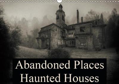 Abandoned Places Haunted Houses 2019: A journey to the most spooky houses. 4th edition