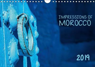 Impressions of Morocco 2019 2019: A gorgeous journey through Morocco 5th edition