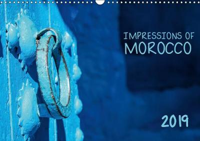 Impressions of Morocco 2019 2019: A gorgeous journey through Morocco 5th edition