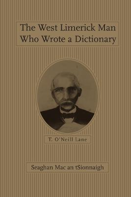 West Limerick Man Who Wrote a Dictionary: T. O'Neill Lane