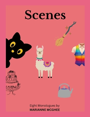 Scenes: Eight Monologues for Performance, Practice and Fun