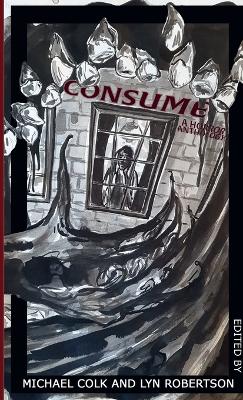 Consume: A Horror Anthology