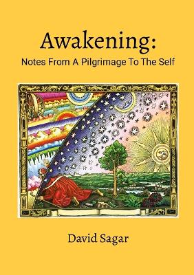 Awakening: Notes From A Pilgrimage To The Self