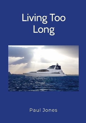 Living Too Long