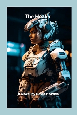 Healer: A Story of a Future Found