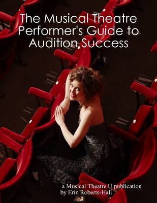 Musical Theatre Performer's Guide to Audition Success