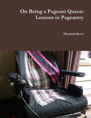 On Being a Pageant Queen: Lessons in Pageantry