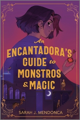 Encantadora's Guide to Monstros and Magic Original ed.