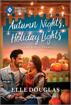 Autumn Nights, Holiday Lights: A Swoon-Worthy Small-Town Romance Original ed.