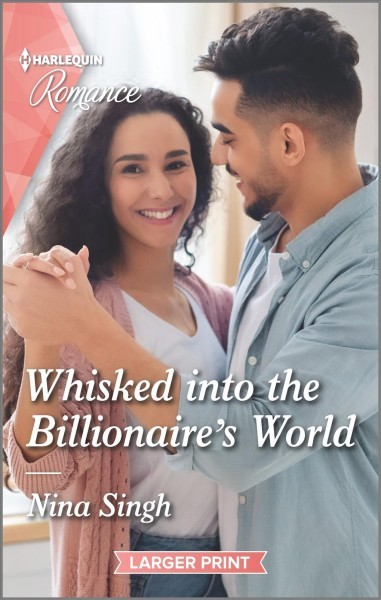 Whisked Into the Billionaire's World Original ed.