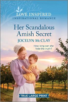 Her Scandalous Amish Secret: An Uplifting Inspirational Romance Original ed.