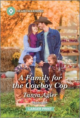Family for the Cowboy Cop: A Clean and Uplifting Romance Original ed.