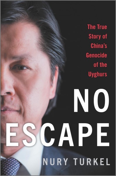 No Escape: The True Story of China's Genocide of the Uyghurs Original ed.