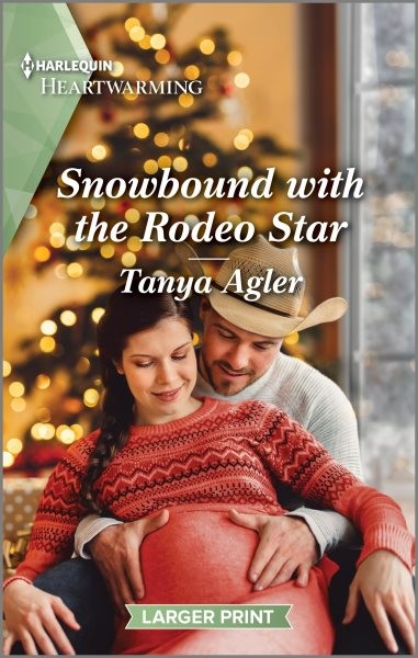 Snowbound with the Rodeo Star: A Clean and Uplifting Romance Original ed.