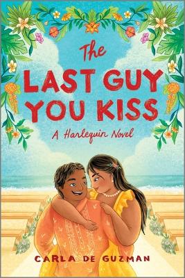 Last Guy You Kiss: A Spicy Filipino Wedding Romance Original ed.