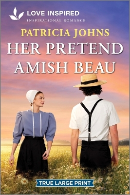 Her Pretend Amish Beau: An Uplifting Inspirational Romance Original ed.