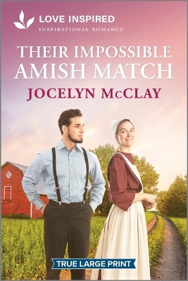 Their Impossible Amish Match: An Uplifting Inspirational Romance Original ed.