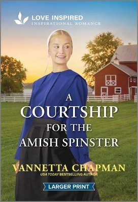 Courtship for the Amish Spinster: An Uplifting Inspirational Romance Original ed.