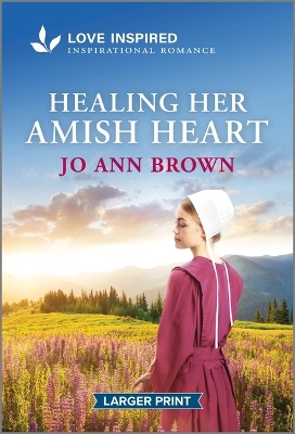 Healing Her Amish Heart: An Uplifting Inspirational Romance Original ed.